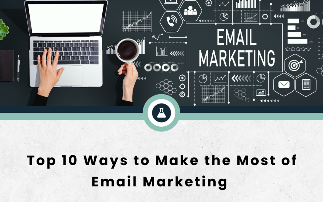 Top 10 Ways to Make the Most of Email Marketing