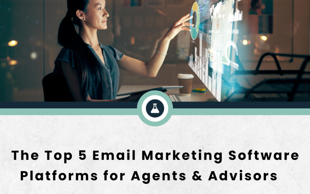The Top 5 Email Marketing Software Platforms for Agents & Advisors